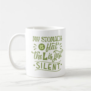 MIN STOMACH ÄR FLAT. L ÄR BARA SILENT KAFFEMUGG