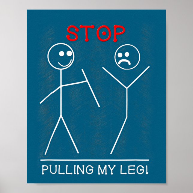 Min stoppa dra benet skämt slogan poster (Framsidan)