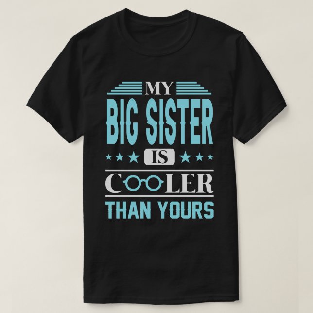 Min STORA SISTER är kylare än dina T Shirt (Design framsida)