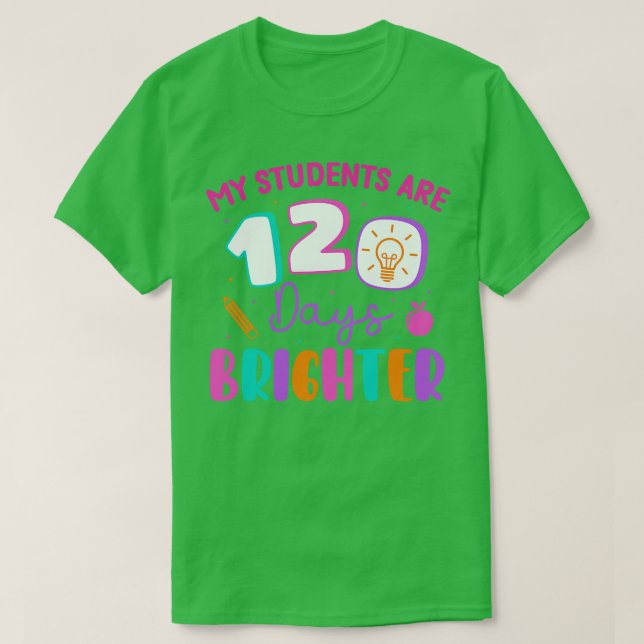 Min Studenter är 120 dagar ljusare Lycklig 120 dag T Shirt (Design framsida)