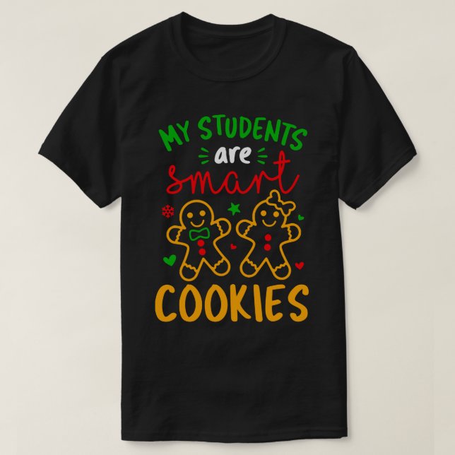 Min Studenter är smart Cookies jullärare. T Shirt (Design framsida)