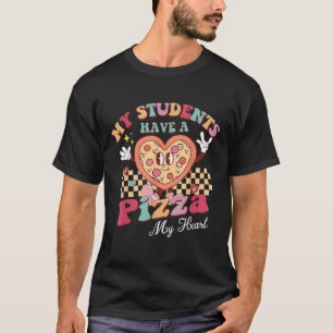Min Studenter har en pizza av min hjärtelärare T Shirt