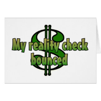 Min studsade verklighetkontroll hälsningskort