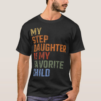 Min styvdotter är mitt favoritbarn Rolig humor T Shirt