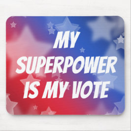 Min supermakt är min röst musmatta