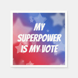 Min supermakt är min röst pappersservett