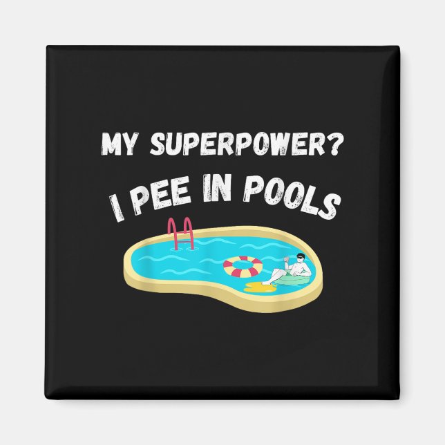 Min supermakt...jag Pee in Bassäng Funny Quote Tee Magnet (Framsidan)