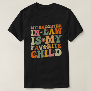 Min svärdotter är mitt favoritbarn Groovy T Shirt