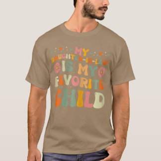 Min svärdotter är mitt favoritbarn Söt mamma T Shirt