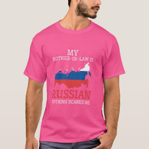 Min Svärmor är ryska Inget Skrämmer mig Russ T Shirt