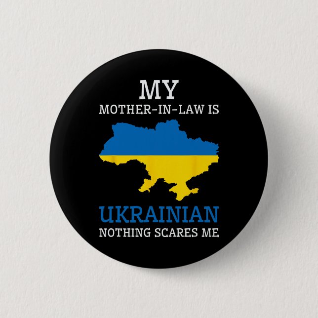 Min svärmor är ukrainsk Inget skrämmer mig Uk Knapp (Framsida)
