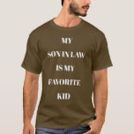 Min svärson är min favorit unge Brun T Shirt<br><div class="desc">Anpassningsbar Min svärson är min favorit unge brun T-shirt med vit text.
Du kan enkelt ändra stavningen; teckenstorlek,  färg och stil med knapparna Zazzle Redigera design och Anpassa.</div>