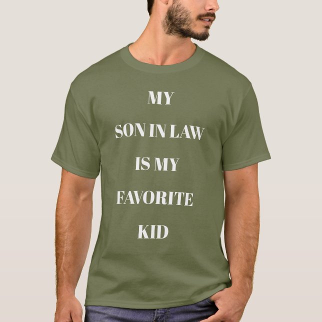 Min svärson är min favoritbarn Trött grön T Shirt (Framsida)