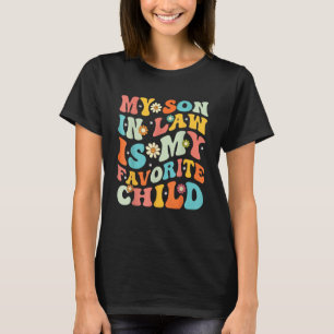 Min svärson är mitt favoritbarn är så himla nice t shirt