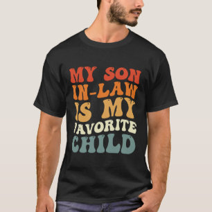 Min svärson är mitt favoritbarn Familj Groovy T Shirt