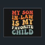 Min svärson är mitt favoritbarn Familj Groovy Vykort<br><div class="desc">Min svärson är mitt favoritbarn Familj Groovy</div>