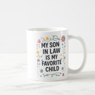 Min svärson är mitt favoritbarn Rolig familj Mamma Kaffemugg