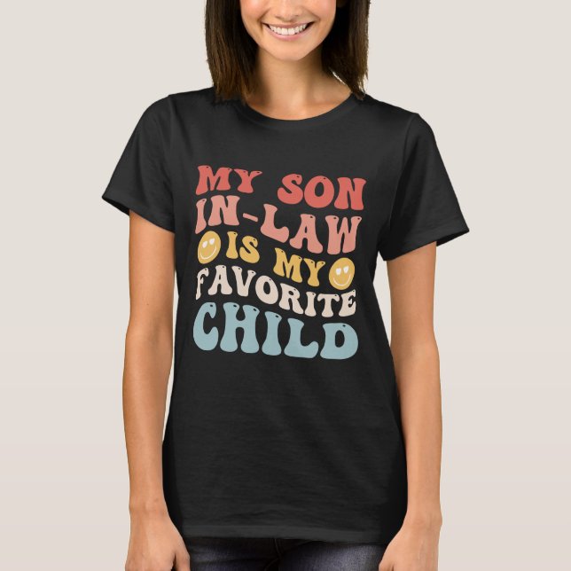 Min svärson är mitt favoritbarn Rolig familj T Shirt (Framsida)