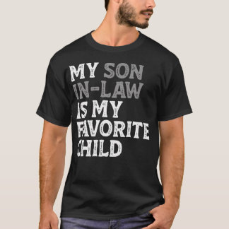 Min svärson är mitt favoritbarn Rolig mamma pappa T Shirt