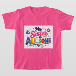 Min syster är AU-SOME Barn Unisex T-Shirt