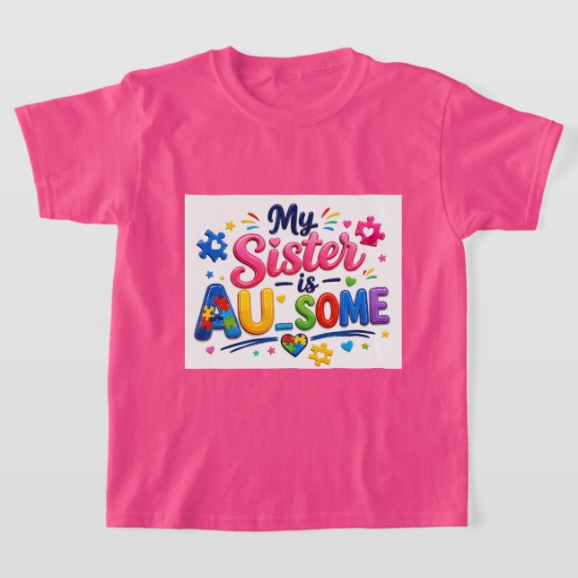 Min syster är AU-SOME Barn Unisex T-Shirt (Laydown)