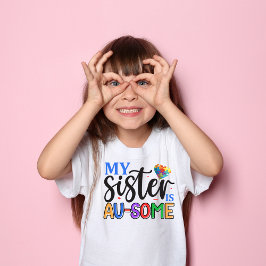 Min syster är AU-SOME, söt och färglös Autism T Shirt
