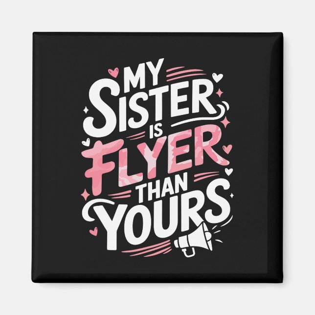 Min syster är flygvärdinna än din, glädjeyster glä magnet (Framsidan)