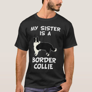 Min syster är Gräns Collie Hundägare T Shirt