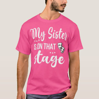 Min syster är på scenen... t shirt