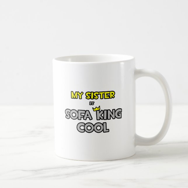 Min syster är Soffa Kung Coola Kaffemugg (Höger)