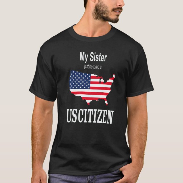 Min syster blev precis amerikansk medborgare Ny am T Shirt (Framsida)