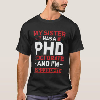 Min syster har en doktorsexamen i Studenten T Shirt