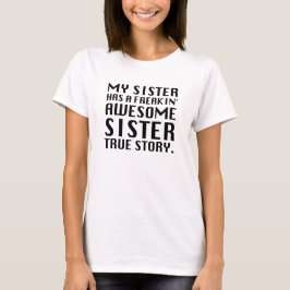 Min syster har en freakinfantastisksyster t-shirt