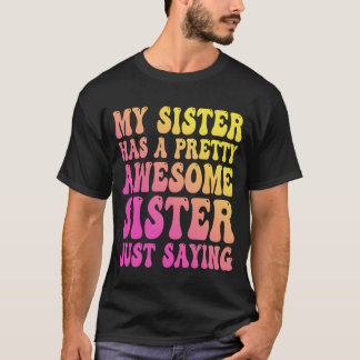 Min syster har en ganska awesome systertjej t shirt