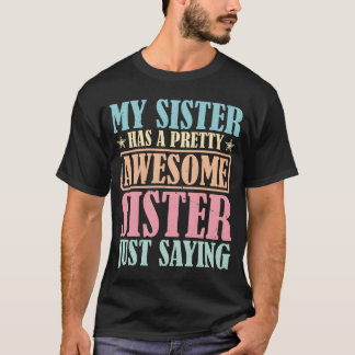 Min syster har en ganska fantastisk syster present t shirt
