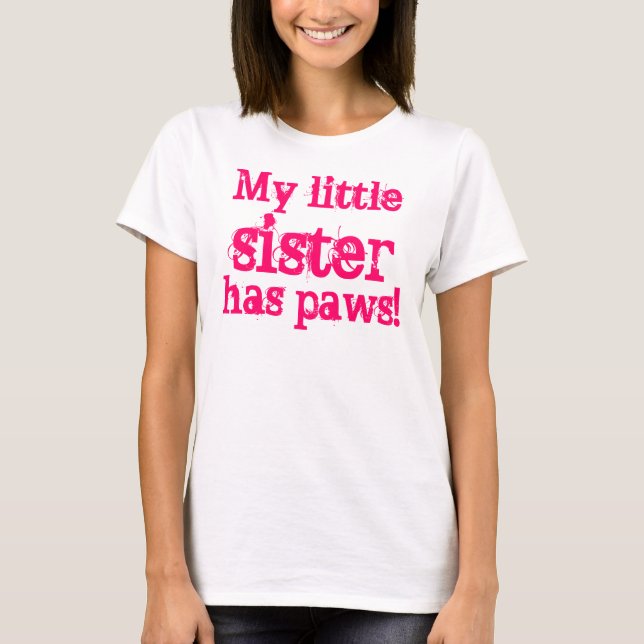 Min syster har lite tassar! t-shirt (Framsida)