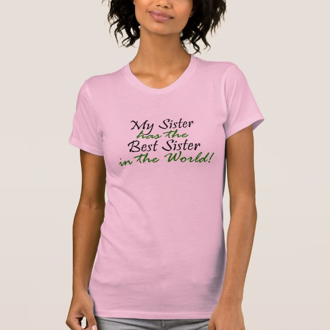 Min syster har världens bästa syster! tee shirt (Framsida)