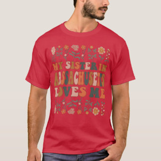 Min syster i Massachusetts älskar mig 70 s groovy T Shirt