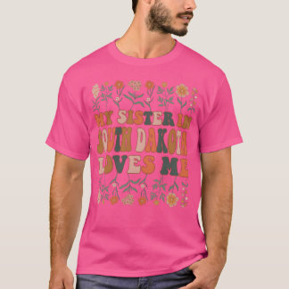 Min syster i South Dakota älskar mig 70 s Groovy r T Shirt