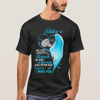Min syster jag önskar att jag kunde klättra upp ti t shirt