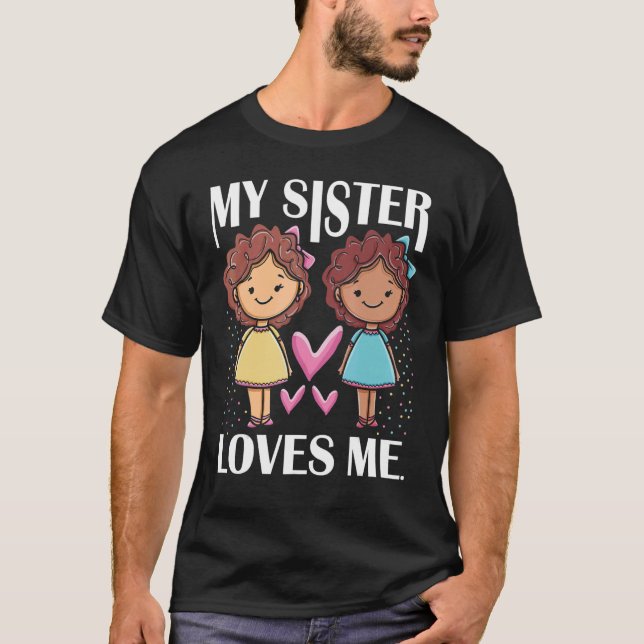 Min syster Kärlek Me Sisters Kärlek Sisters Costum T Shirt (Framsida)
