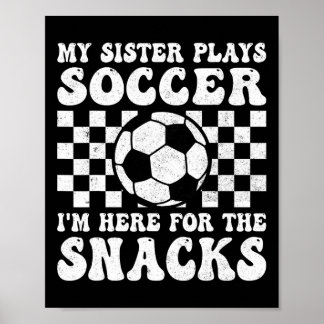 Min syster spelar fotboll jag är här för snacks br poster