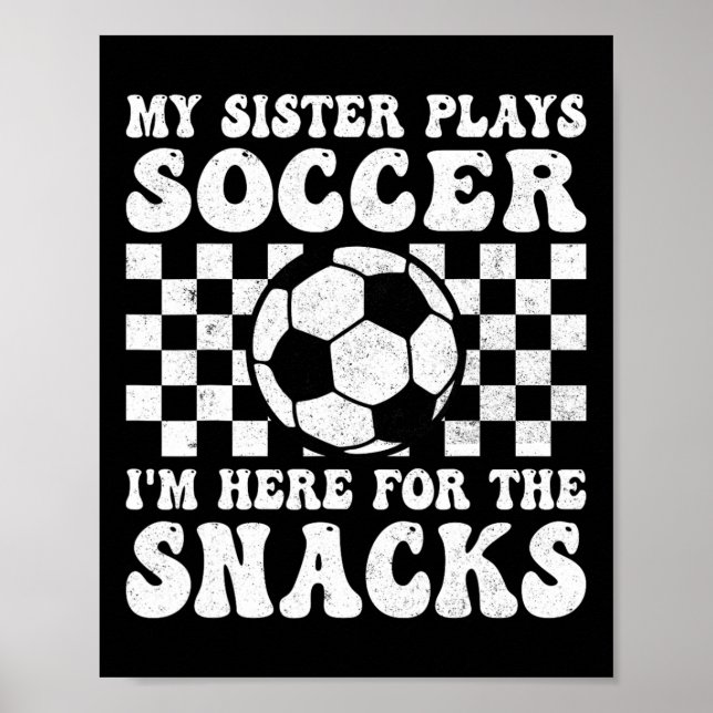 Min syster spelar fotboll jag är här för snacks br poster (Framsidan)