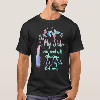 Min syster var och kommer alltid att se på mig Bor T Shirt
