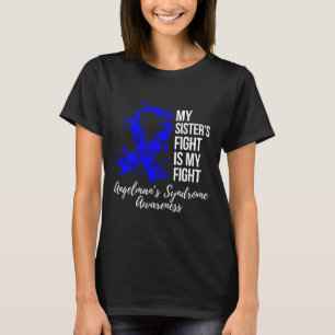 Min systers kamp är min kamp mot Angelman Syndrome T Shirt