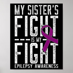 Min systers kamp är min medvetenhet om epilepsi. poster