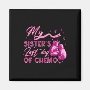 Min systers sista dag av Chemo Breast Cancer Survi Magnet