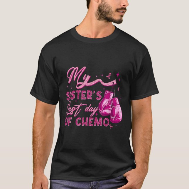 Min systers sista dag av Chemo Breast Cancer Survi T Shirt (Framsida)