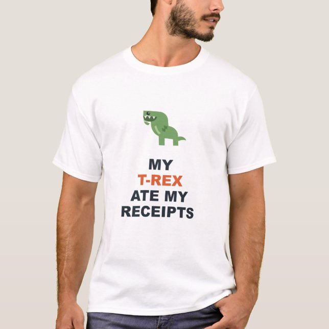 Min T-Rex åt mina kvitton T Shirt (Framsida)