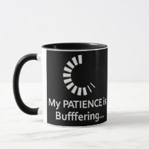 Min tålamod är Buffering - Lustigt Office Coffee M